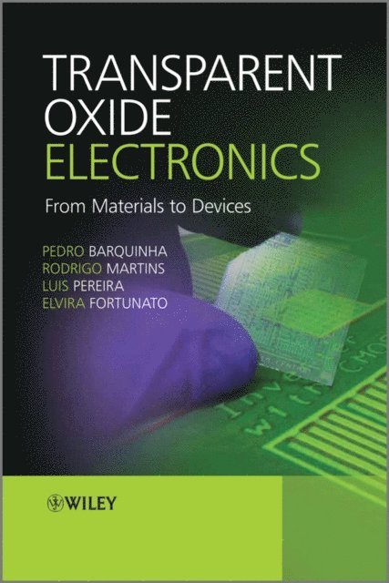 Elvira Fortunato, Luis Pereira, Rodrigo Martins, Pedro Barquinha - Transparent Oxide Electronics, E-bok