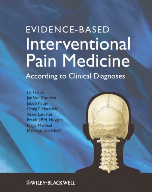 Maarten van Kleef, Nagy Mekhail, Frank Huygen, Arno Lataster, Craig Hartrick, Jacob Patijn, Jan Van Zundert - Evidence-Based Interventional Pain Medicine, E-bok