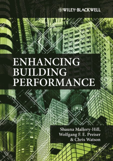 Christopher G. Watson, Wolfgang F. E. Preiser, Shauna Mallory-Hill - Enhancing Building Performance, E-bok