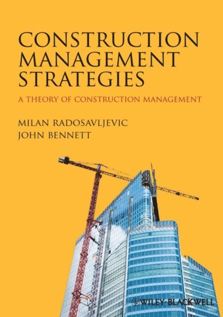 John Bennett, Milan Radosavljevic - Construction Management Strategies, E-bok