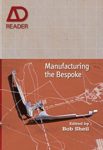 Bob Sheil - Manufacturing the Bespoke, E-bok