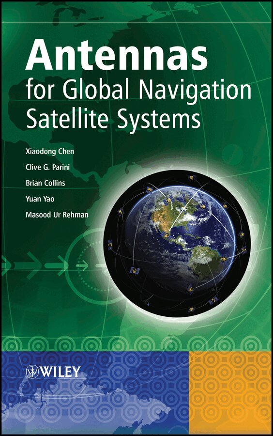 Xiaodong Chen, Clive G. Parini, Brian Collins, Yuan Yao, Masood Ur Rehman - Antennas for Global Navigation Satellite Systems. Tillgänglighet: Tillfälligt slut