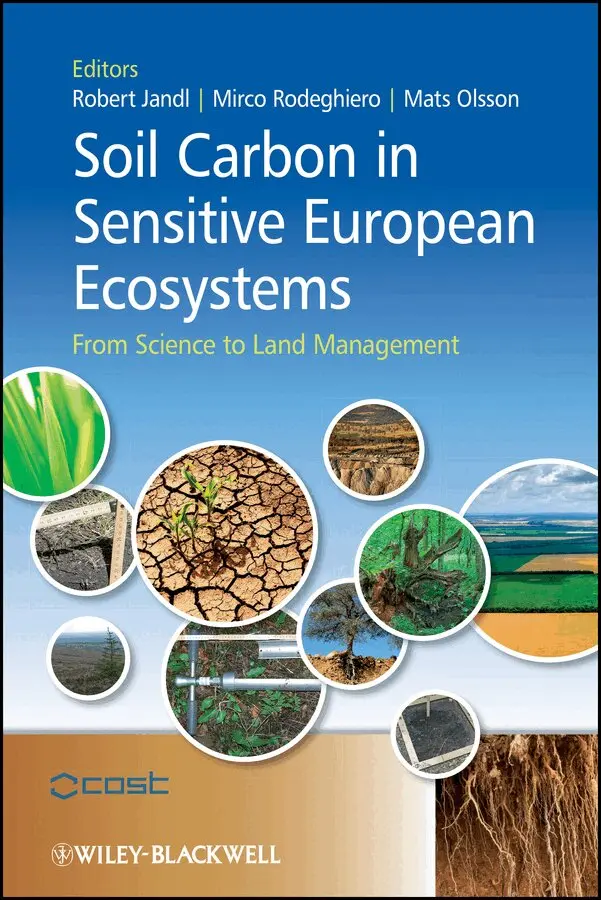 Robert Jandl, Mirco Rodeghiero, Mats Olsson - Soil Carbon in Sensitive European Ecosystems – from Science to land management. Tillgänglighet: Tillfälligt slut