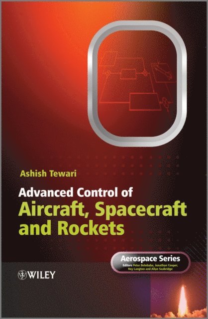 Ashish Tewari - Advanced Control of Aircraft, Spacecraft and Rockets, E-bok