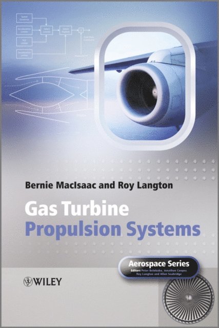 Allan Seabridge, Jonathan Cooper, Peter Belobaba, Roy Langton, Bernie MacIsaac - Gas Turbine Propulsion Systems, E-bok