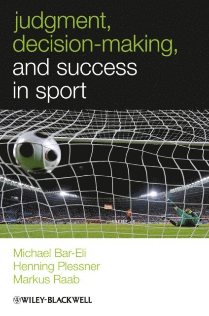 Markus Raab, Henning Plessner, Michael Bar-Eli - Judgment, Decision-making and Success in Sport, E-bok