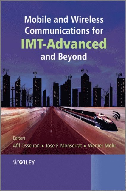 Werner Mohr, Jose F. Monserrat, Afif Osseiran - Mobile and Wireless Communications for IMT-Advanced and Beyond, E-bok