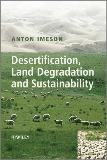 Anton Imeson - Desertification, Land Degradation and Sustainability, E-bok