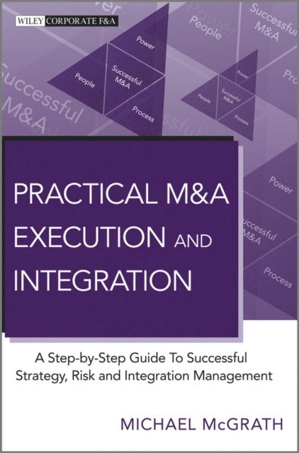 Michael R. McGrath - Practical M&A Execution and Integration, E-bok