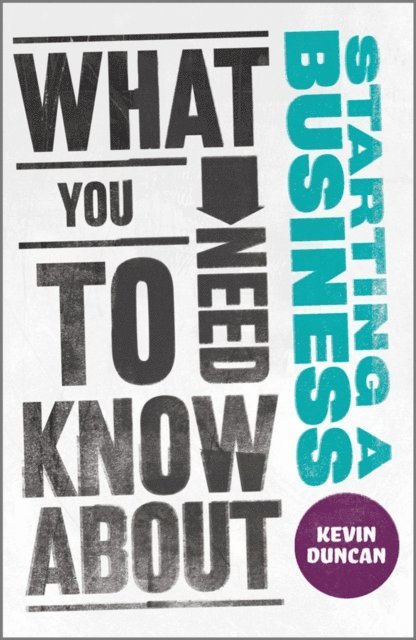 Kevin Duncan - What You Need to Know about Starting a Business, E-bok