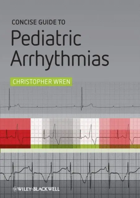 Christopher Wren - Concise Guide to Pediatric Arrhythmias, E-bok. Tillgänglighet: Lägg i varukorg