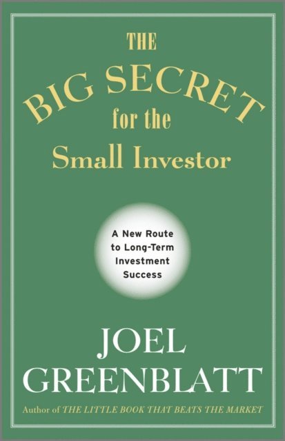 Joel Greenblatt - Big Secret for the Small Investor, E-bok