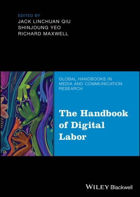 Richard Maxwell, Shinjoung Yeo, Jack Linchuan Qiu - Handbook of Digital Labor, E-bok
