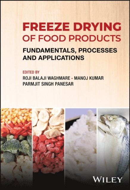 Parmjit S. Panesar, Manoj Kumar, Roji Balaji Waghmare - Freeze Drying of Food Products, E-bok