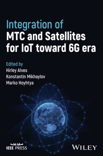 Marko Hoyhtya, Konstantin Mikhaylov, Hirley Alves - Integration of MTC and Satellites for IoT toward 6G Era, E-bok