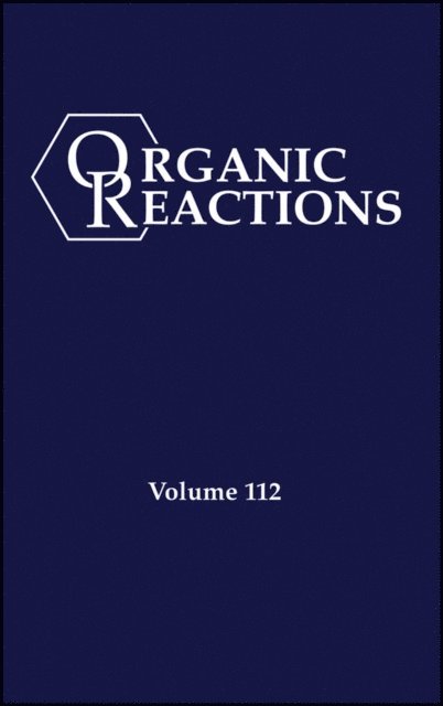 P. Andrew Evans - Organic Reactions, Volume 112, Parts A and B, E-bok