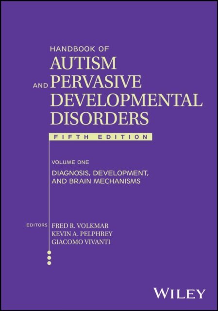 Giacomo Vivanti, Kevin A. Pelphrey, Fred R. Volkmar - Handbook of Autism and Pervasive Developmental Disorders, Volume 1, E-bok