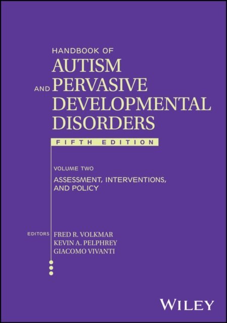 Giacomo Vivanti, Kevin A. Pelphrey, Fred R. Volkmar - Handbook of Autism and Pervasive Developmental Disorders, Volume 2, E-bok