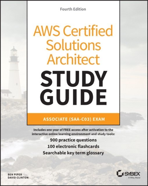 David Clinton, Ben Piper - AWS Certified Solutions Architect Study Guide with 900 Practice Test Questions, E-bok