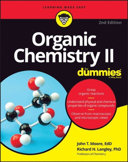 Richard H. Langley, John T. Moore - Organic Chemistry II For Dummies, E-bok