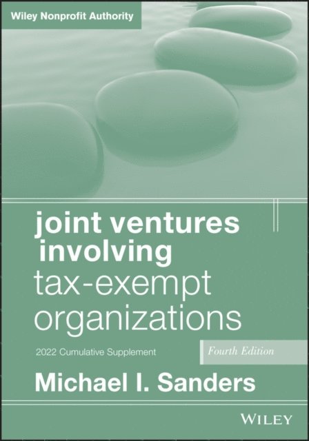 Michael I. Sanders - Joint Ventures Involving Tax-Exempt Organizations, 2022 Cumulative Supplement, E-bok