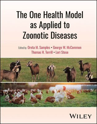 Oreta M. Samples, George W. McCommon, Thomas H. Terrill, Lori Stose - One Health Model as Applied to Zoonotic Diseases, Inbunden