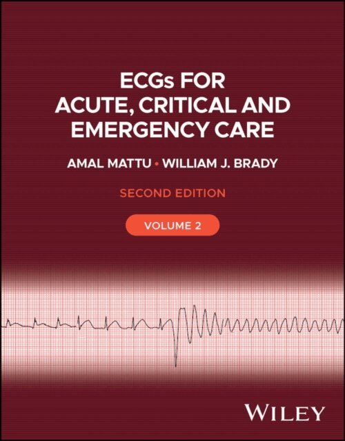 William J. Brady, Amal Mattu - ECGs for Acute, Critical and Emergency Care, Volume 2, E-bok