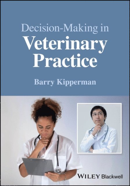 Barry Kipperman - Decision-Making in Veterinary Practice, E-bok