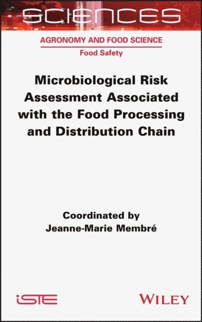 Jeanne-Marie Membre - Microbiological Risk Assessment Associated with the Food Processing and Distribution Chain, E-bok