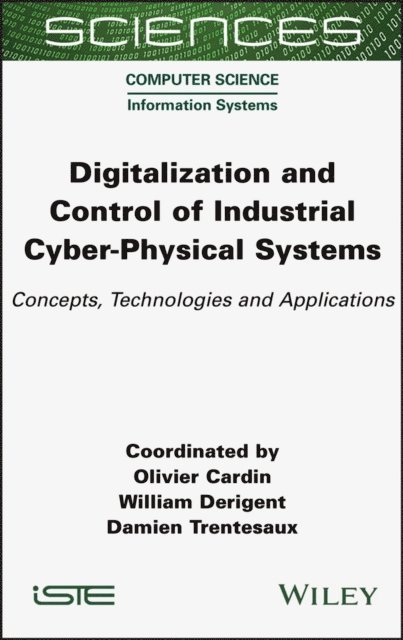 Damien Trentesaux, William Derigent, Olivier Cardin - Digitalization and Control of Industrial Cyber-Physical Systems, E-bok