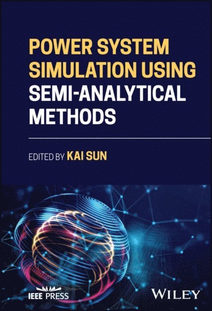 Kai Sun - Power System Simulation Using Semi-Analytical Methods, E-bok