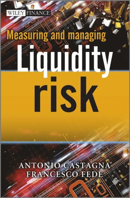 Francesco Fede, Antonio Castagna - Measuring and Managing Liquidity Risk, E-bok