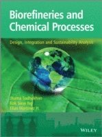 Jhuma Sadhukhan, Kok Siew Ng, Elias Martinez Hernandez - Biorefineries and Chemical Processes, Häftad