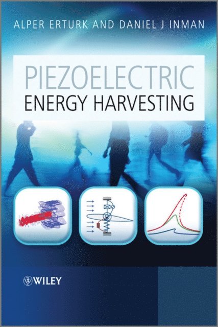 Daniel J. Inman, Alper Erturk - Piezoelectric Energy Harvesting, E-bok