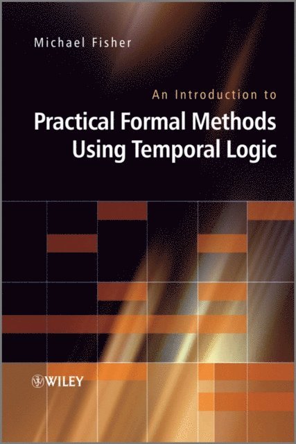Michael Fisher - Introduction to Practical Formal Methods Using Temporal Logic, E-bok