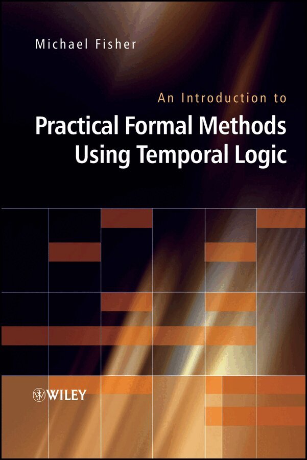 M Fisher - Introduction to Practical Formal Methods Using Temporal Logic. Tillgänglighet: Tillfälligt slut
