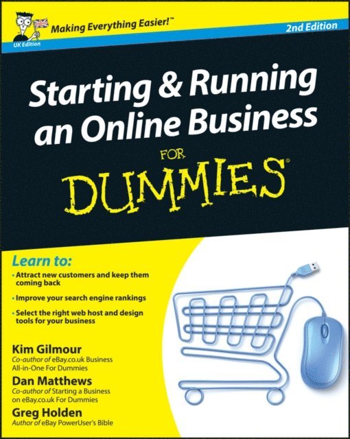 Greg Holden, Dan Matthews, Kim Gilmour - Starting and Running an Online Business For Dummies, UK Edition, E-bok