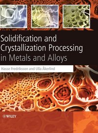 Solidification and Crystallization Processing in Metals and Alloys