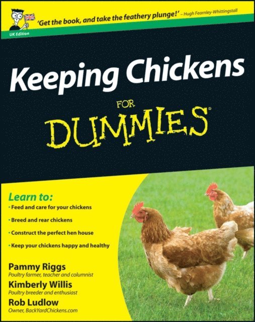 Robert T. Ludlow, Kimberley Willis, Pammy Riggs - Keeping Chickens For Dummies, UK Edition, E-bok