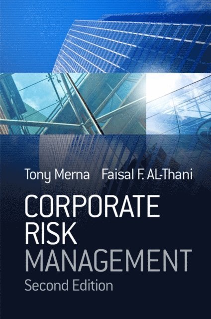 Faisal F. Al-Thani, Tony Merna - Corporate Risk Management, E-bok