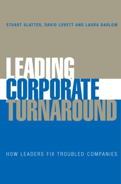 Laura Barlow, David Lovett, Stuart Slatter - Leading Corporate Turnaround, E-bok