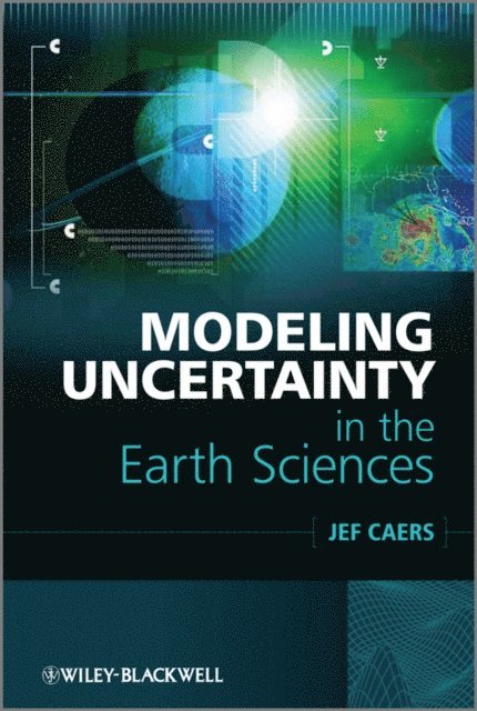 Jef Caers - Modeling Uncertainty in the Earth Sciences, E-bok