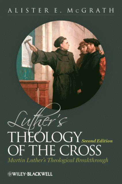 Alister E. McGrath - Luther's Theology of the Cross, E-bok