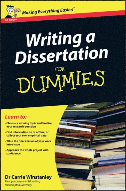 Carrie Winstanley - Writing a Dissertation For Dummies, UK Edition, E-bok