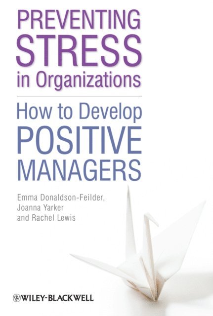 Joanna Yarker, Rachel Lewis, Emma Donaldson-Feilder - Preventing Stress in Organizations, E-bok