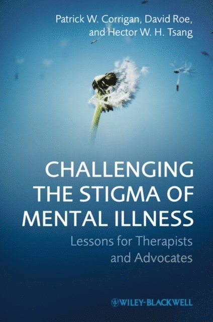 Hector W. H. Tsang, David Roe, Patrick W. Corrigan - Challenging the Stigma of Mental Illness, E-bok