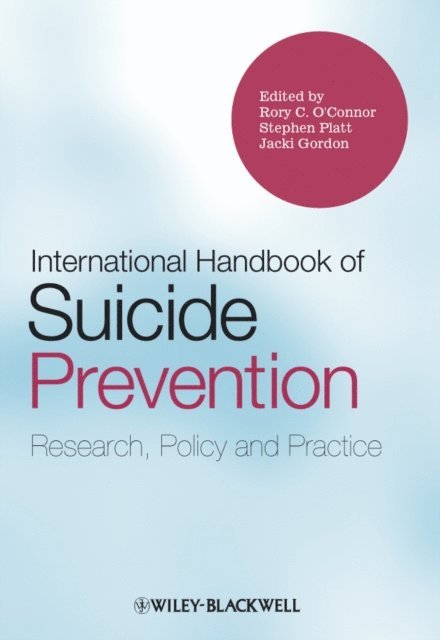 Jacki Gordon, Stephen Platt, Rory C. O'Connor - International Handbook of Suicide Prevention, E-bok