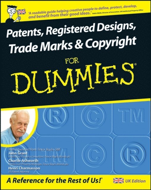 Henri J. A. Charmasson, Charlie Ashworth, John Grant - Patents, Registered Designs, Trade Marks and Copyright For Dummies, E-bok