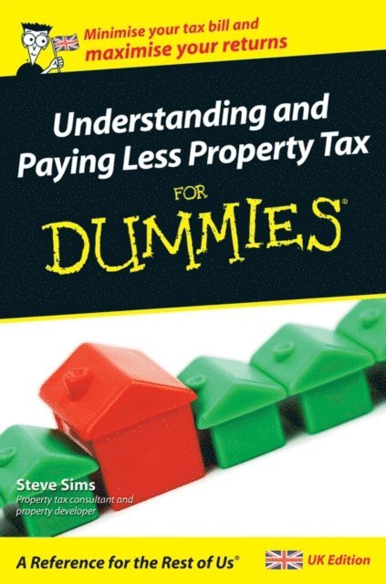 Steve Sims - Understanding and Paying Less Property Tax For Dummies, UK Edition, E-bok