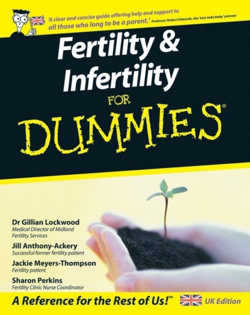 Sharon Perkins, Jackie Meyers-Thompson, Jill Anthony-Ackery, Gillian Lockwood - Fertility and Infertility For Dummies, UK Edition, E-bok